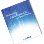 Reshaping Field Marketing for a Digital World